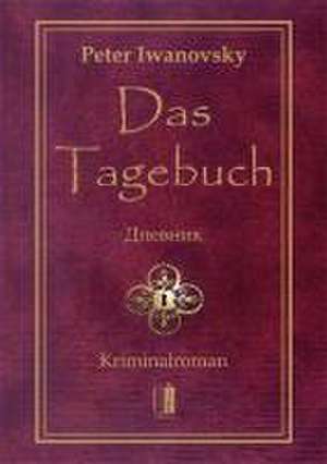 Das Tagebuch de Peter Iwanovsky