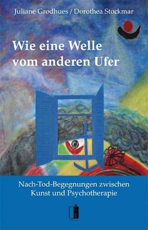 Wie eine Welle vom anderen Ufer de Dorothea Stockmar