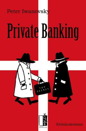 Private Banking de Peter Iwanovsky