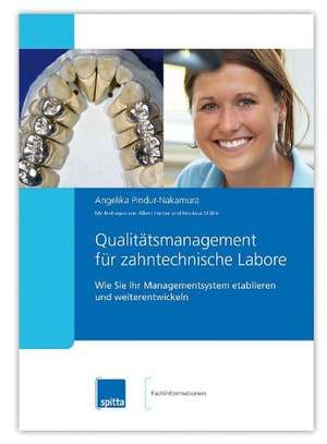 Qualitätsmanagement für zahntechnische Labore de Angelika Pindur-Nakamura