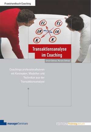 Transaktionsanalyse im Coaching de Ulrich Dehner