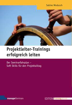 Projektleiter-Trainings erfolgreich leiten de Sabine Niodusch