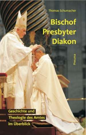 Bischof - Presbyter - Diakon de Thomas Schumacher