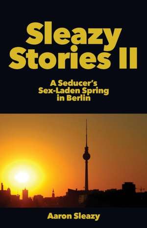 Sleazy Stories II de Aaron Sleazy