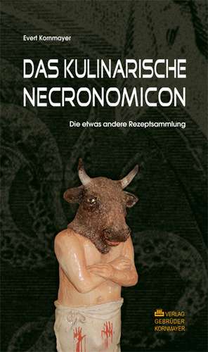 DAS KULINARISCHE NECRONOMICON de Evert Kornmayer