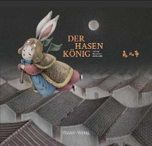 Der Hasenkönig de Xiong Liang