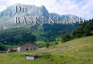 Das Baskenland - Ein Bildband de Thomas Rackner