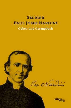 Seliger Paul Josef Nardini de Johannes Pioth