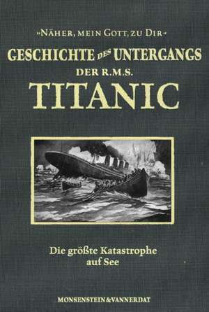 Die Geschichte des Untergangs der RMS Titanic de Everett Marshall