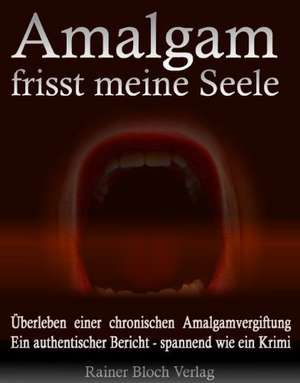 Amalgam frisst meine Seele de Sigi Nesterenko