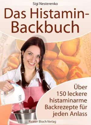 Das Histamin-Backbuch de Sigi Nesterenko