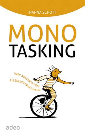 Monotasking de Hanna Schott