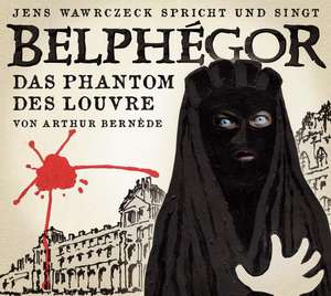 Belphégor - Das Phantom des Louvre de Arthur Bernède