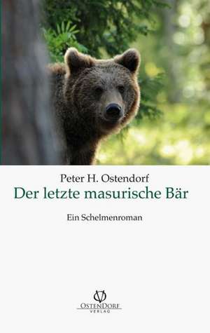 Der letzte masurische Bär de Peter H. Ostendorf