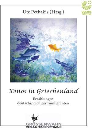 Xenos in Griechenland de Ute Petkakis