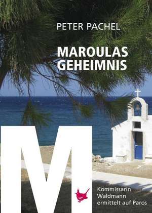 Maroulas Geheimnis de Peter Pachel