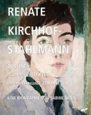 Renate Kirchhof-Stahlmann. Zeichnen gegen den Zeitgeist für eine gelingende Zukunft de Sabine Sense