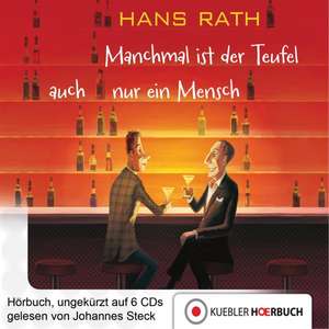 Manchmal ist der Teufel auch nur ein Mensch de Hans Rath