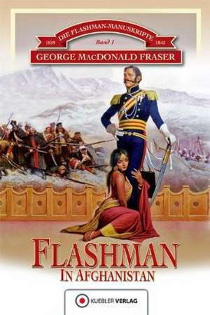 Die Flashman-Manuskripte 01. Flashman in Afghanistan de George McDonald Fraser