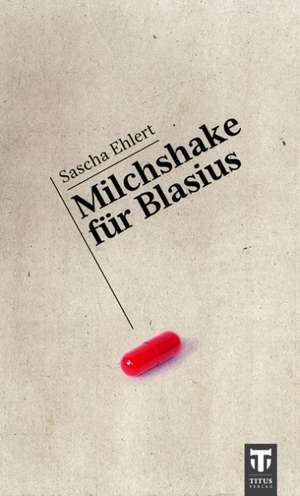 Milchshake für Blasius de Sascha Ehlert