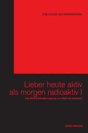 Lieber heute aktiv als morgen radioaktiv I de Willi Baer