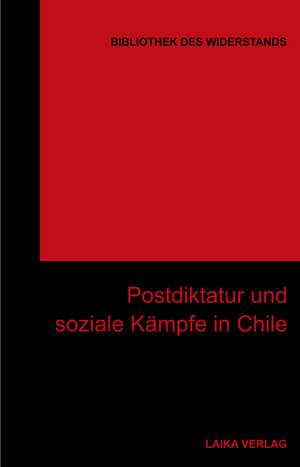 Postdiktatur und soziale Kämpfe in Chile de Willi Baer