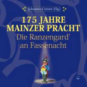 175 Jahre Mainzer Pracht de Johannes Gerster