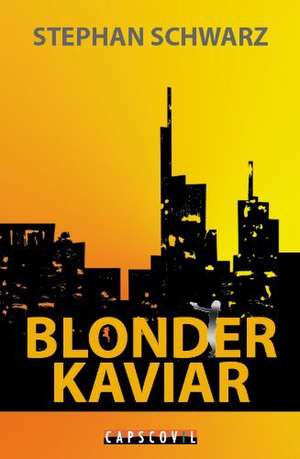 Blonder Kaviar de Stephan Schwarz