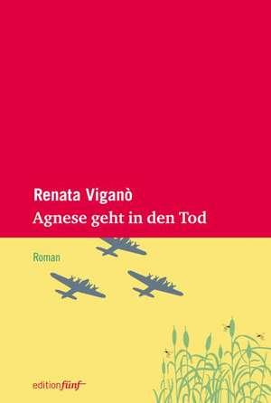 Agnese geht in den Tod de Renate Viganò