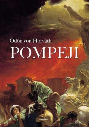 Pompeji de Ödön von Horváth