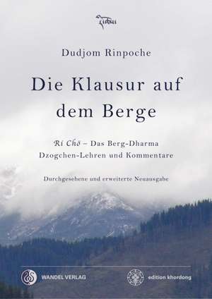 Die Klausur auf dem Berge de Dudjom Rinpoche