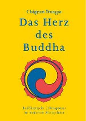 Das Herz des Buddha de Chögyam Trungpa