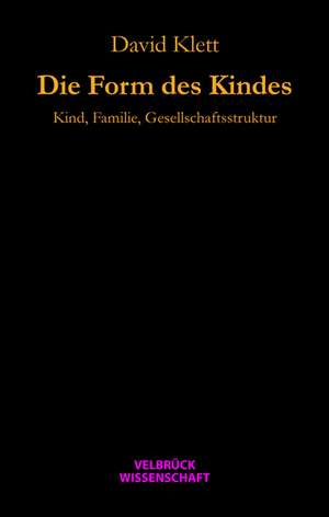 Die Form des Kindes de David Klett
