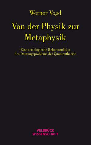 Von der Physik zur Metaphysik de Werner Vogd