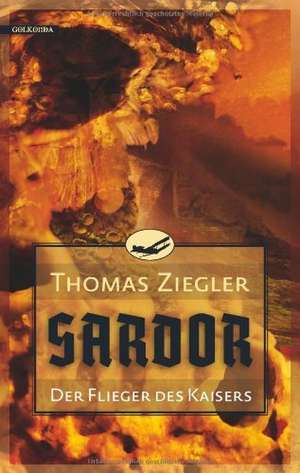 Sardor 01. Der Flieger des Kaisers de Thomas Ziegler