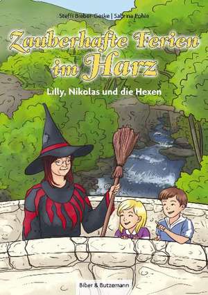 Zauberhafte Ferien im Harz - Lilly, Nikolas und die Hexen de Steffi Bieber-Geske