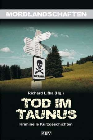 Tod im Taunus de Richard Lifka