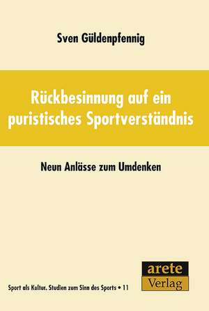 Rückbesinnung auf ein puristisches Sportverständnis de Sven Güldenpfennig