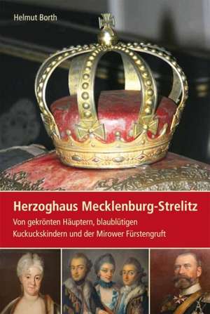 Herzoghaus Mecklenburg-Strelitz de Helmut Borth