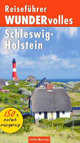 Reiseführer WUNDERvolles Schleswig-Holstein de Rainer Stephan