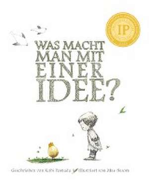 Was macht man mit einer Idee? de Kobi Yamada