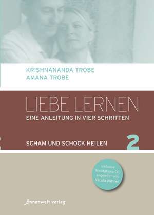 Liebe lernen 02 de Krishnananda Trobe