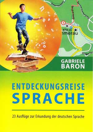 Entdeckungsreise Sprache de Gabriele Baron