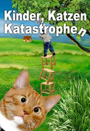 Kinder, Katzen, Katastrophen de Alf Rolla