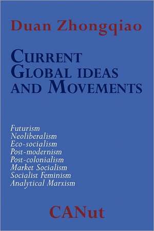 Current Global Ideas and Movements Challenging Capitalism. Futurism, Neo-Liberalism, Post-Modernism, Post- Colonialism, Analytical Marxism, Eco-Social: The Horizon of Post-Subjectivity Philosophy de Duan Zhongqiao