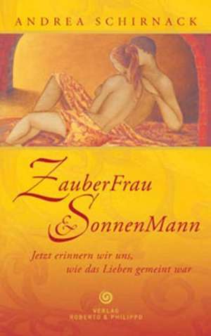 Zauberfrau & Sonnenmann de Andrea Schirnack