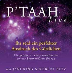 P´TAAH Live - Ihr seid ein perfekter Ausdruck des Göttlichen - 3 Vortrags-CDs de Robert T. Betz