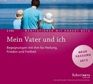 Mein Vater und Ich - Meditations-Doppel-CD de Robert T. Betz