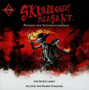 Skulduggery Pleasant 06. Passage der Totenbeschwörer de Derek Landy