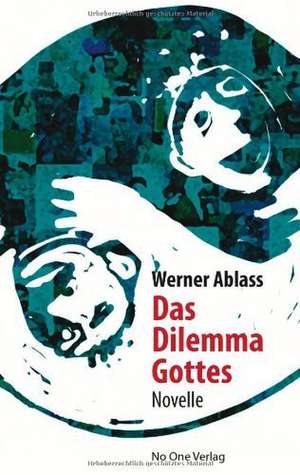 Das Dilemma Gottes de Werner Ablass